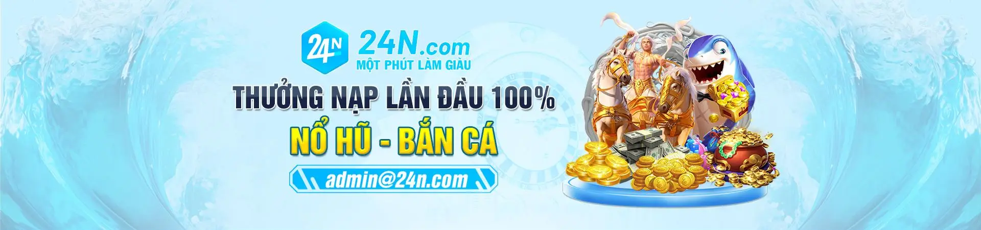 24n khuyến mãi 100% cho nổ hũ và bắn cá